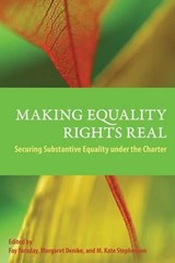 Making Equality Rights Real: Securing Substantive Equality Under the Charter - Fay Faraday - 9781552211816