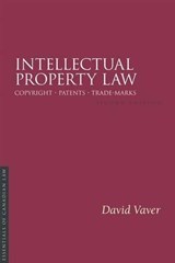 Intellectual Property Law, 2/E: Copyright Patents Trade-Marks - David Vaver - 9781552212097