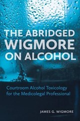 The Abridged Wigmore on Alcohol - James G Wigmore - 9781552214169