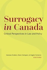 Surrogacy in Canada: Critical Perspectives in Law and Policy - Vanessa Gruben - 9781552214886