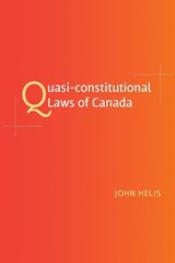 Quasi-Constitutional Laws of Canada - John Helis - 9781552214947