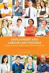 Employment and Labour Law Toolbox, 2/E: What Ontario Employers Need to Know - Paul Wearing - 9781552215098
