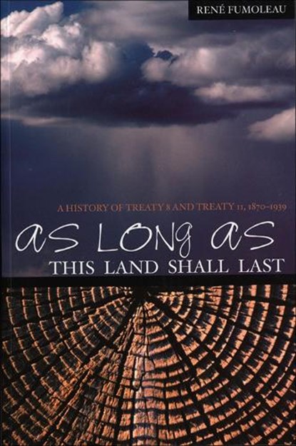 As Long As This Land Shall Last, Rene Fumoleau - Paperback - 9781552380635