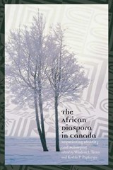 The African Diaspora in Canada - Wisdom J. Tettey - 9781552381755
