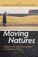 Moving Natures - Ben Bradley ; Jay Young ; Colin M. Coates - 9781552388594