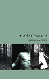 How the Blessed Live - Susannah M. Smith - 9781552451007