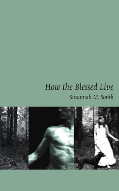 How the Blessed Live, Susannah M. Smith - Paperback - 9781552451007