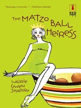 The Matzo Ball Heiress - Laurie Gwen Shapiro - 9781552544235