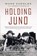 Holding Juno, Mark Zuehlke - Paperback - 9781553651949