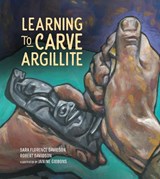 Learning to Carve Argillite - Sara Florence Davidson ; Robert Davidson - 9781553799849