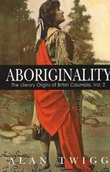 Aboriginality - Alan Twigg - 9781553800309