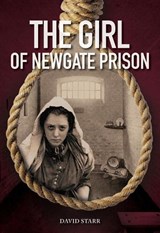 The Girl of Newgate Prison - David Starr - 9781553806172