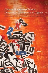 Cultural Grammars of Nation, Diaspora, and Indigeneity in Canada - Christine Kim ; Sophie McCall ; Melina Baum Singer - 9781554583362