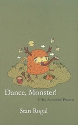 Dance, Monster! - ROGAL,  Stan - 9781554830237