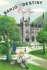 Banjo of Destiny - Cary Fagan - 9781554980864