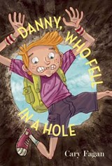 Danny, Who Fell in a Hole - FAGAN,  Cary - 9781554983117