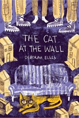 The Cat at the Wall - Deborah Ellis - 9781554984916