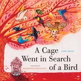 A Cage Went in Search of a Bird - Cary Fagan - 9781554988617