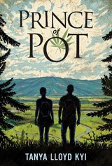 Prince of Pot - Tanya Lloyd Kyi - 9781554989447