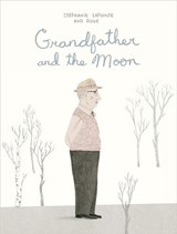 Grandfather and the Moon - Stephanie Lapointe - 9781554989614