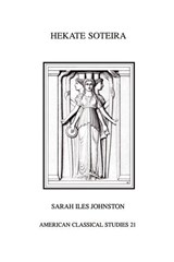 Hekate Soteira - Sarah Iles Johnston - 9781555404277
