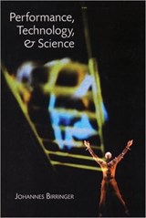 Performance, Technology and Science - Johannes Birringer - 9781555540791