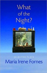 What of the Night? - Maria Irene Fornes - 9781555540807