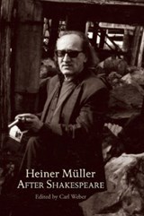 Heiner Muller After Shakespeare - William Shakespeare - 9781555541521