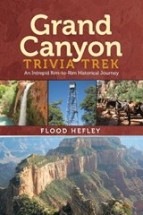 Grand Canyon Trivia Trek - Hefley, Flood - 9781555664305