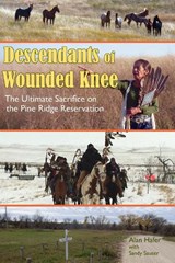 Descendants of Wounded Knee - Alan Hafer ; Sandy Sauser - 9781555664619
