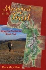 Married to the Trail - MOYNIHAN,  Mary - 9781555664633