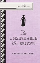 The Unsinkable Mrs. Brown - BANCROFT,  Caroline - 9781555664718