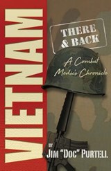 Vietnam: There and Back: A Combat Medic's Chronicle - Jim Purtell - 9781555719012