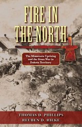 Fire in the North - Thomas D Phillips ; Reuben D Rieke - 9781555719272