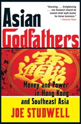 Asian Godfathers - Joe Studwell - 9781555848927