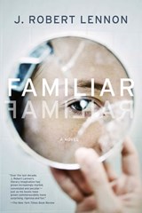 Familiar - J. Robert Lennon - 9781555970611