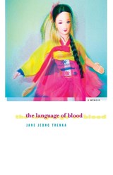 The Language of Blood - TRENKA,  Jane Jeong - 9781555974268