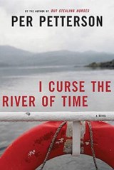 I Curse the River of Time - PETTERSON,  Per - 9781555975562