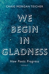 We Begin in Gladness - Craig Morgan Teicher - 9781555978723