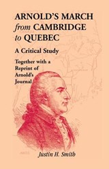Arnold's March from Cambridge to Quebec - Justin H Smith - 9781556131943