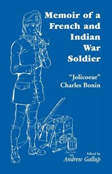 Memoir of a French and Indian War Soldier [By] Jolicoeur Charles Bonin - Andrew Gallup ; J -C - 9781556138720