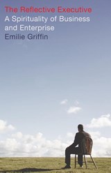 The Reflective Executive - Emilie Griffin - 9781556356261