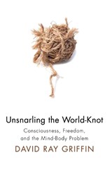 Unsnarling the World-Knot - GRIFFIN,  David Ray - 9781556357558