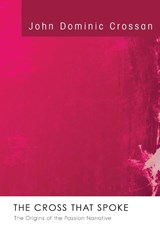 The Cross that Spoke - John Dominic Crossan - 9781556358197