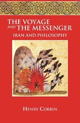 The Voyage and the Messenger: Iran and Philosophy - Henry Corbin - 9781556432699