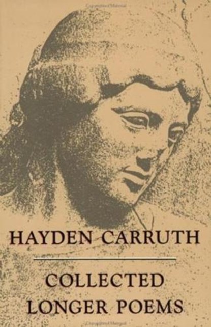 Collected Longer Poems, CARRUTH,  Hayden - Gebonden - 9781556590580