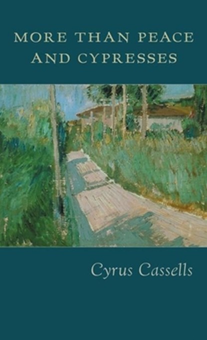 More Than Peace and Cypresses, Cyrus Cassells - Paperback - 9781556592140