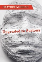 Upgraded to Serious - MCHUGH,  Heather - 9781556593062