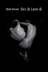 Sex & Love & - Bob Hicok - 9781556594755