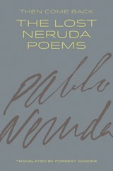 Then Come Back - Pablo Neruda - 9781556595325